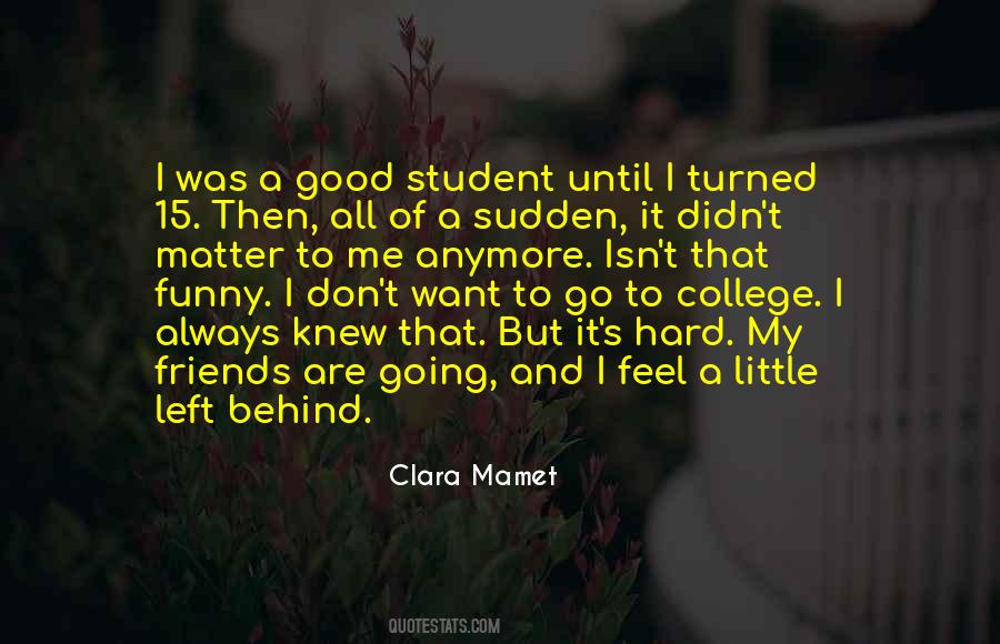 Quotes About College Friends #1519407