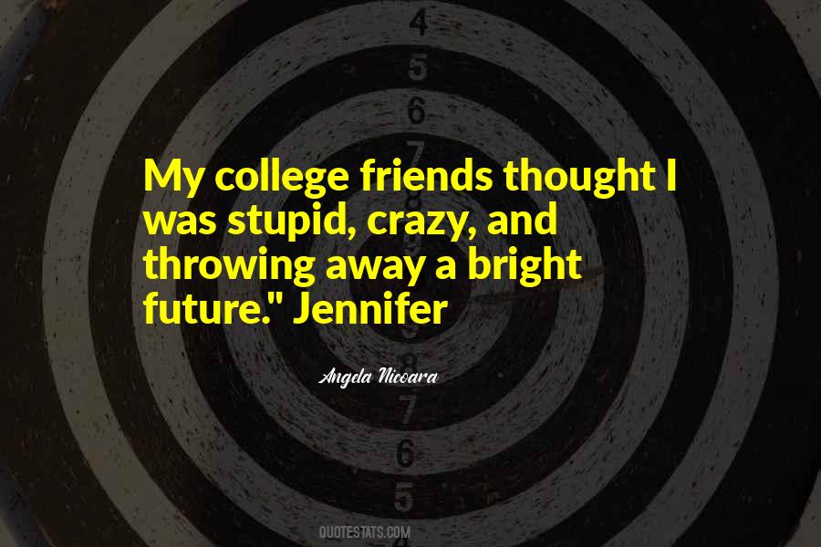 Quotes About College Friends #501321