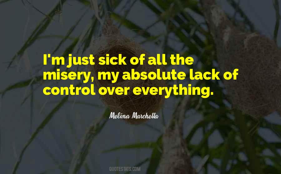 Quotes About Sick Of Everything #1744694
