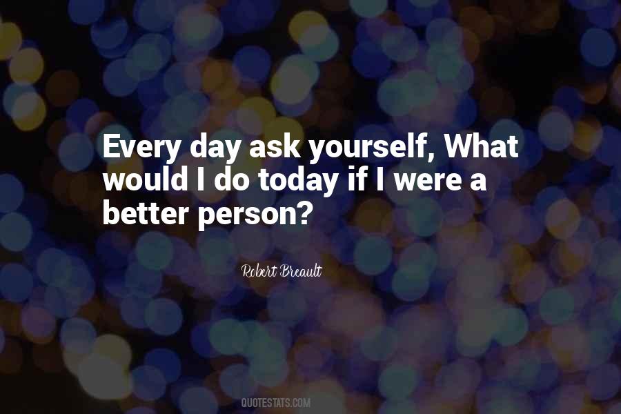 Quotes About Better Person #1082246