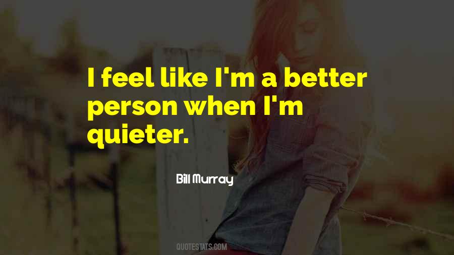 Quotes About Better Person #1333359