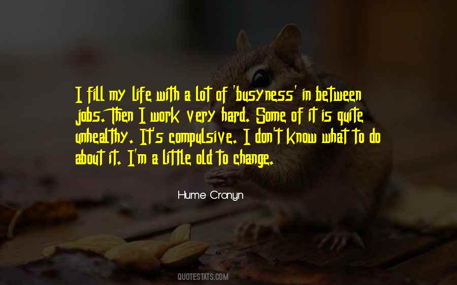 Quotes About The Busyness Of Life #222162