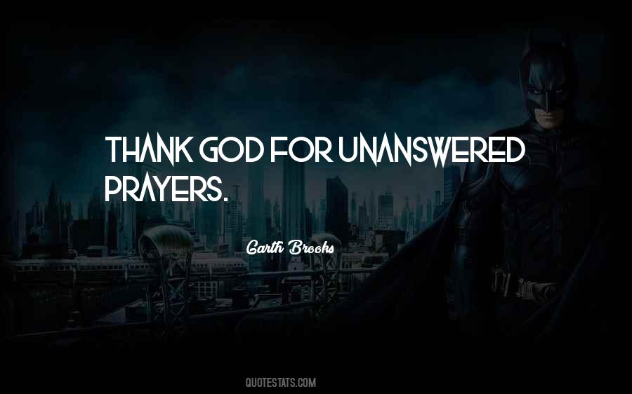Quotes About Unanswered Prayers #1616337