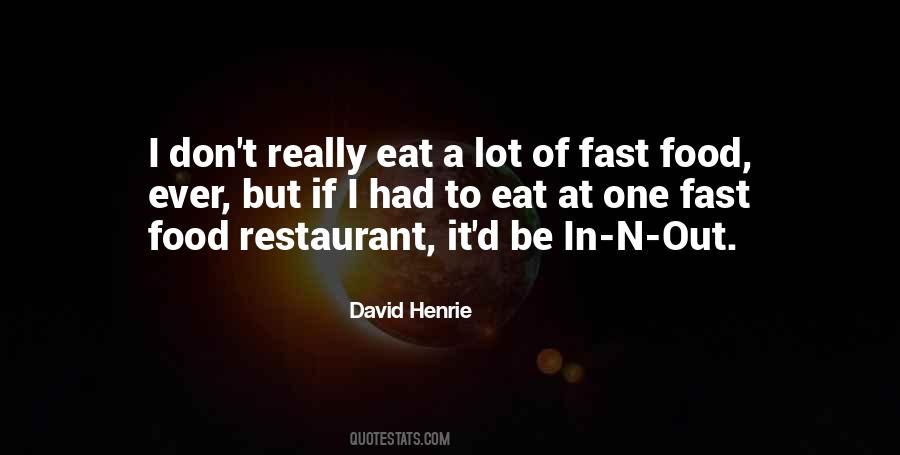 Fast Food Restaurant Sayings #1823537