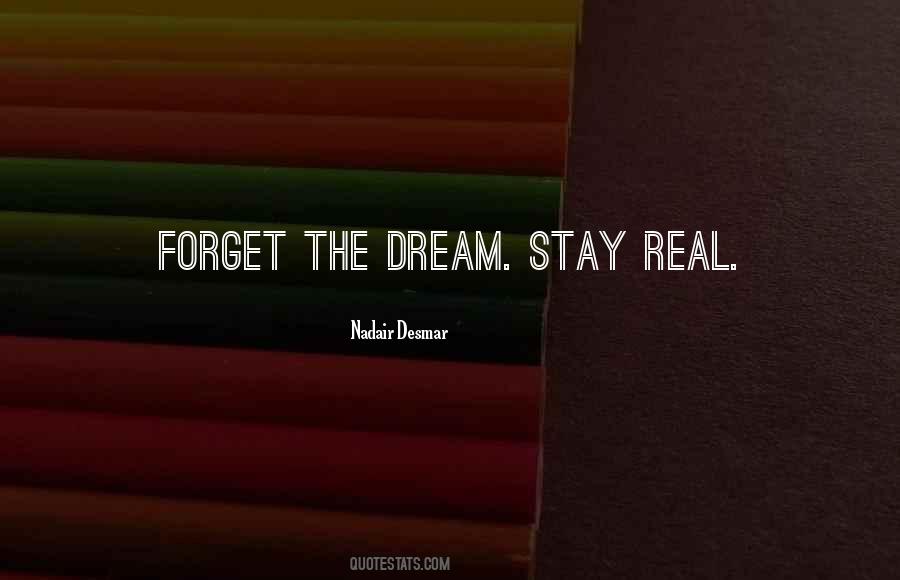 Stay Real Sayings #434708