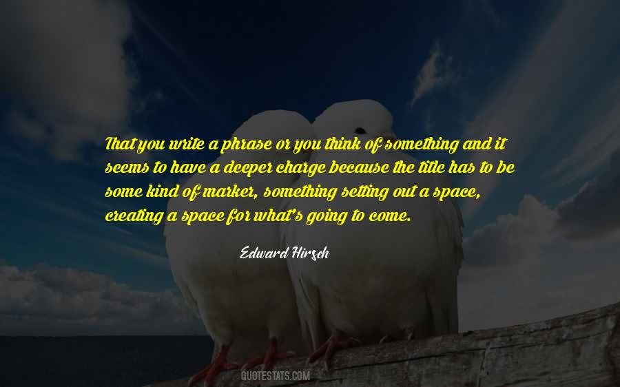 Quotes About Creating Space #1208090