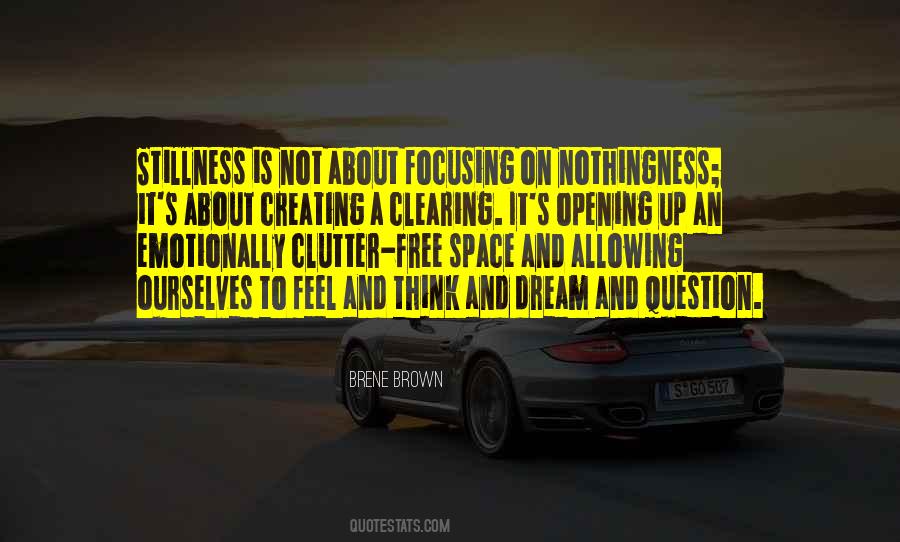 Quotes About Creating Space #1872892