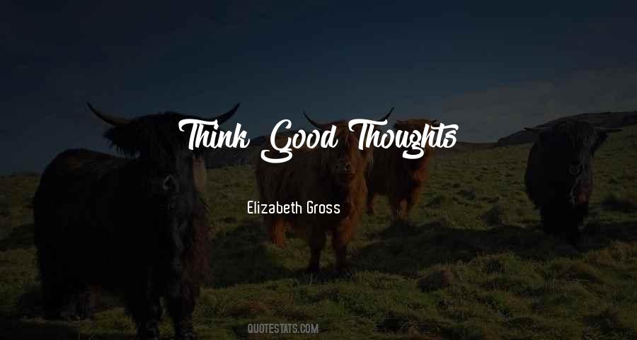 Think Good Thoughts Sayings #90784