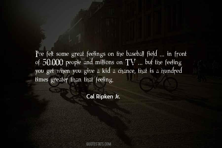 Cal Ripken Sayings #1790753