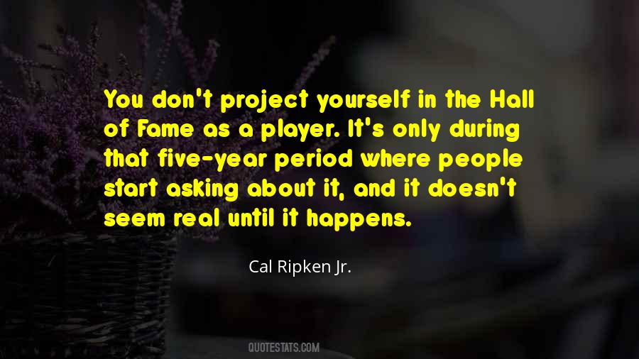 Cal Ripken Sayings #791176