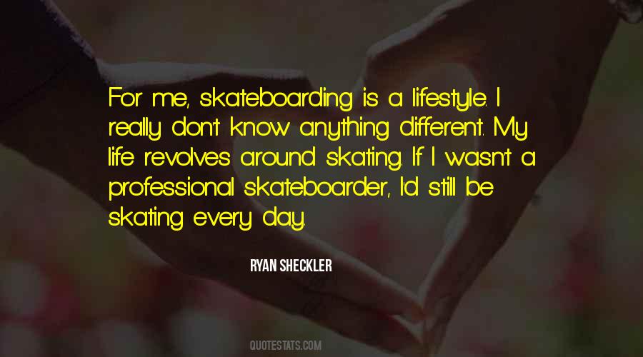 Ryan Sheckler Sayings #1862384