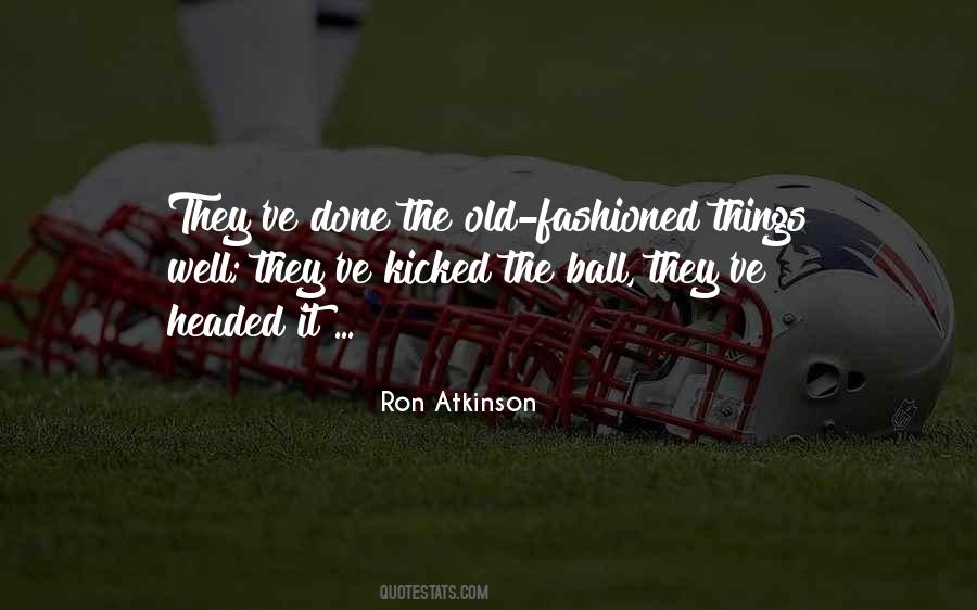 Ron Atkinson Sayings #1198602