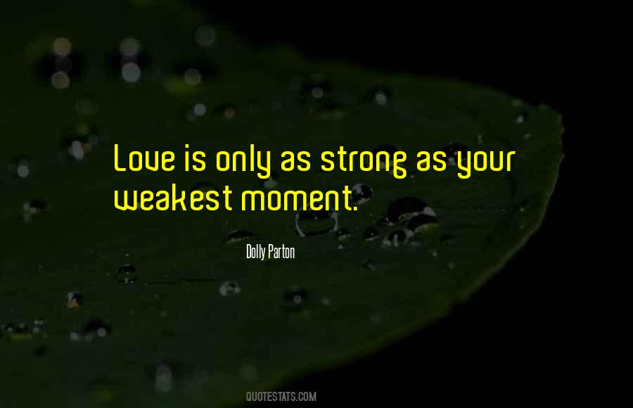 Quotes About Weakest Moment #1074386