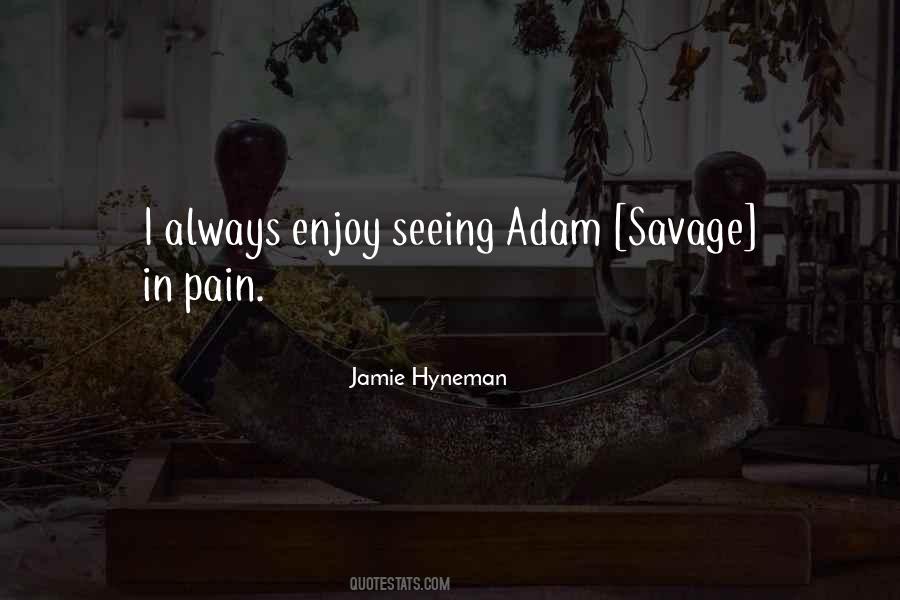 Adam Savage Sayings #1698302