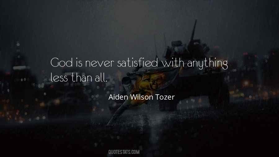 Never Satisfied Sayings #384489