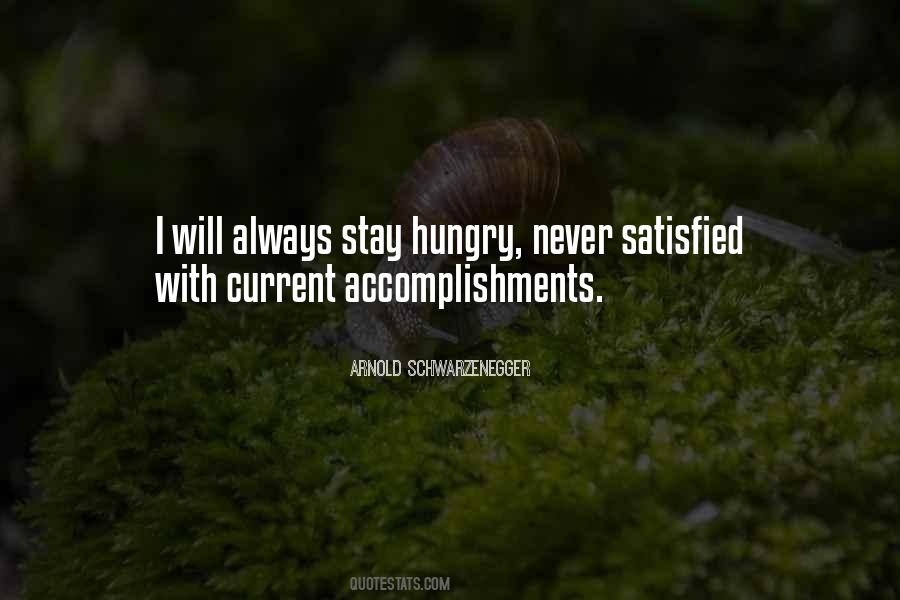 Never Satisfied Sayings #546539