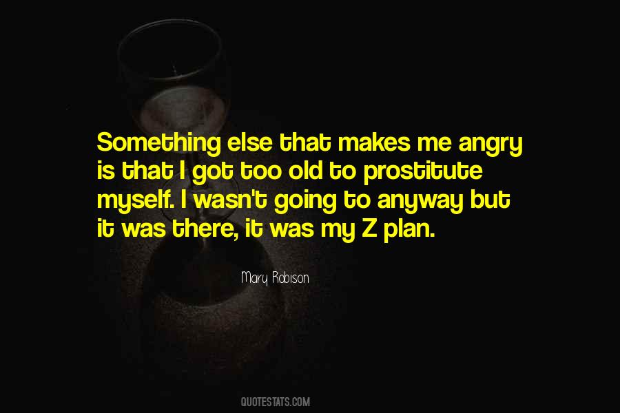 Quotes About Things That Make You Angry #316882