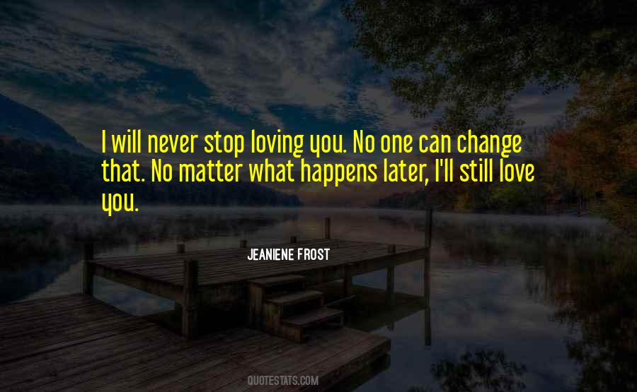 Still Love You Sayings #1310253