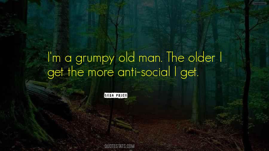 Quotes About Grumpy Old Man #1448862