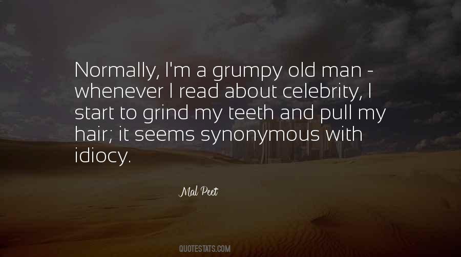 Quotes About Grumpy Old Man #606623