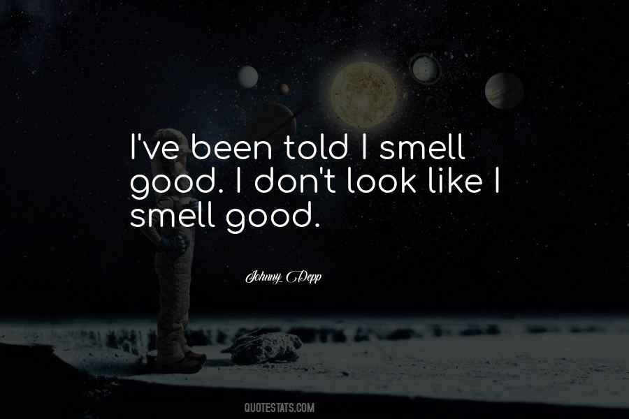 Smell Good Sayings #1494085