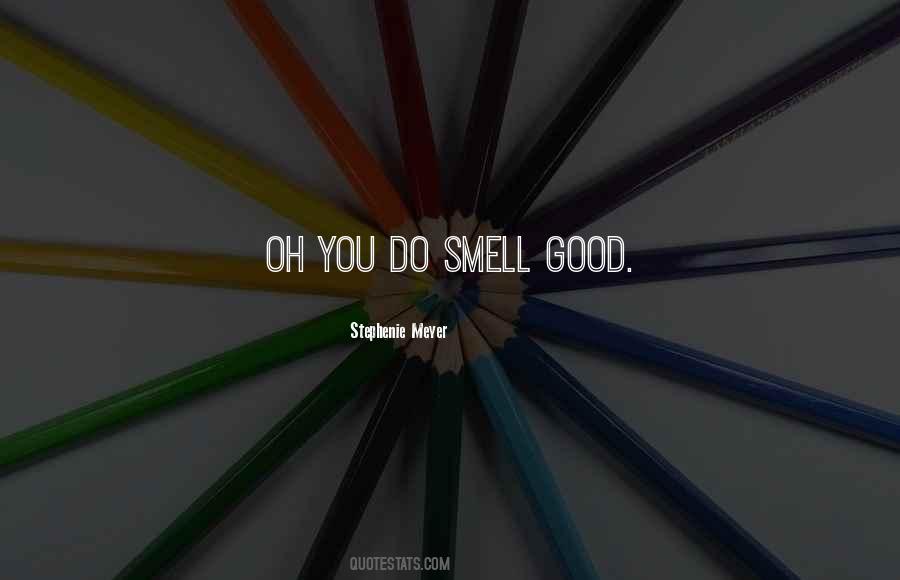 Smell Good Sayings #794961