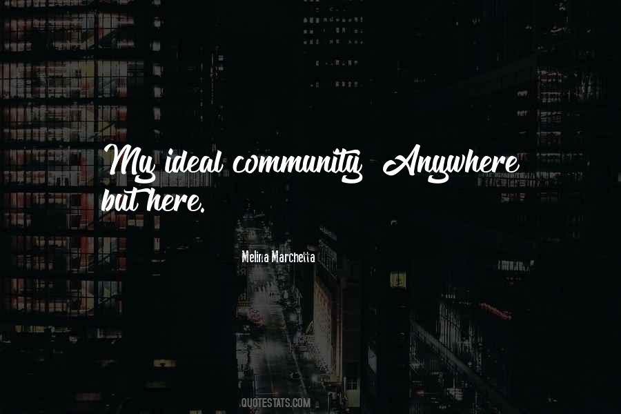 Quotes About Ideal Community #1795812