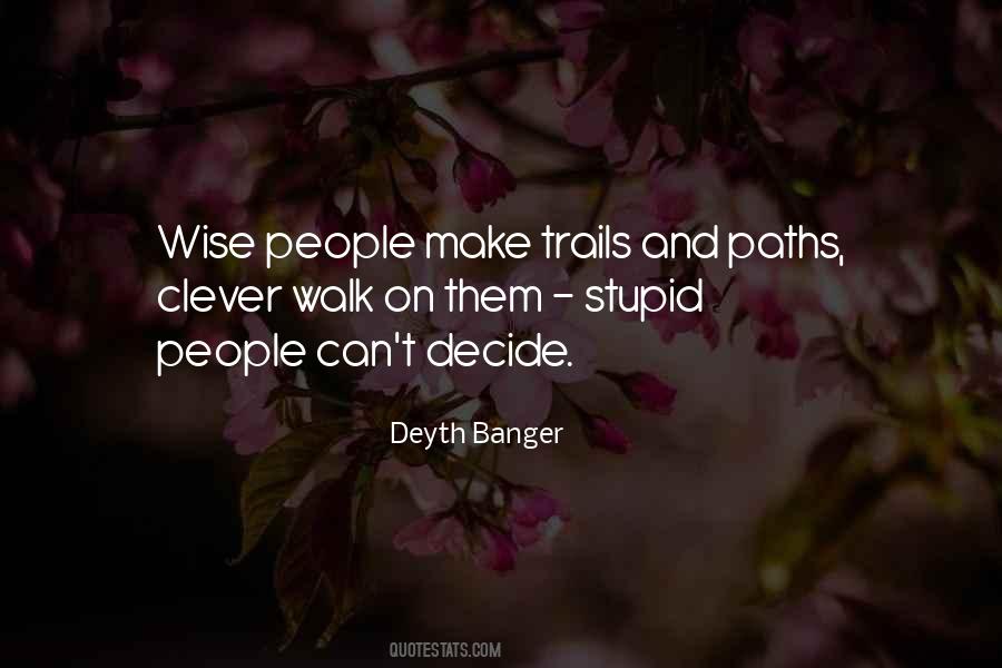 Stupid But Wise Sayings #1016374