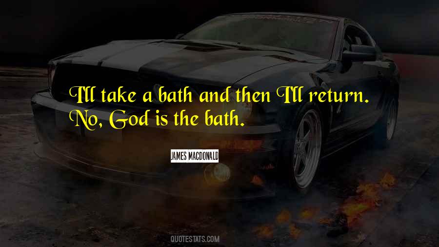 Take A Bath Sayings #1828317