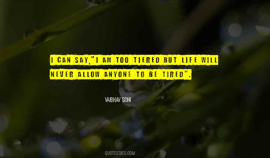 I Am Tired Sayings #71341 I Am Tired Sayings #71341
