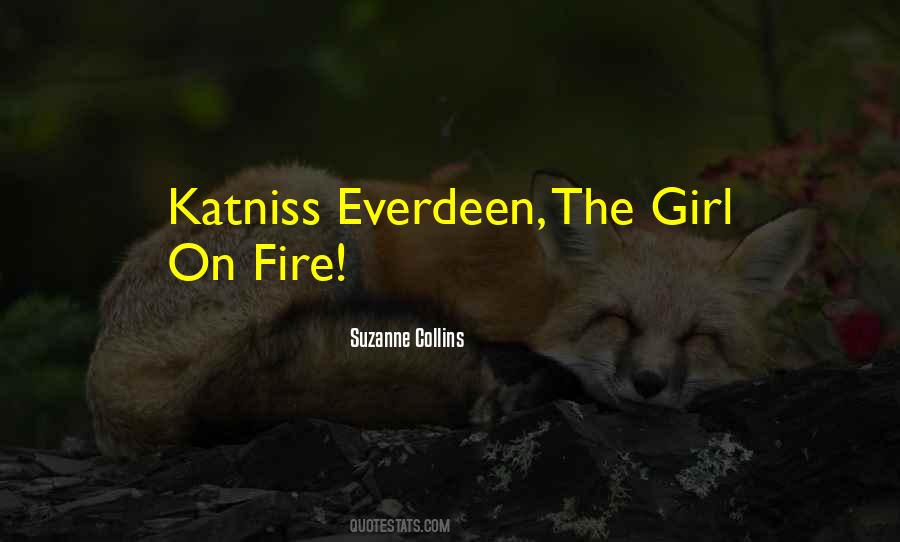 Quotes About Katniss The Girl On Fire #714885