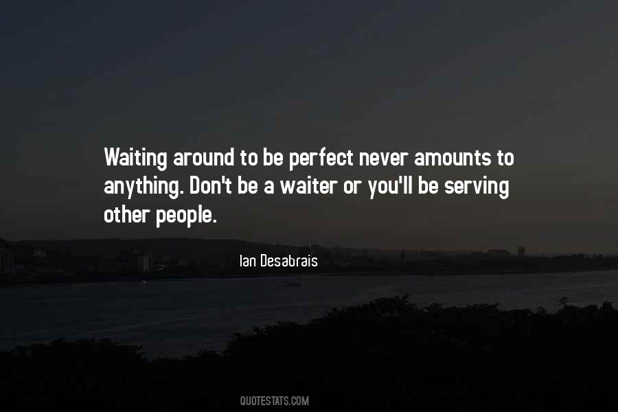 Quotes About Not Waiting Around For Someone #108840