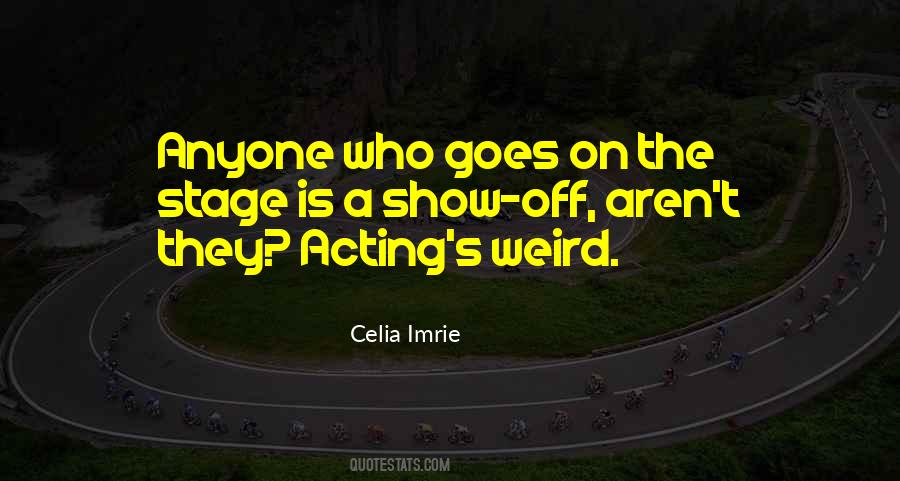 Quotes About Acting On Stage #1489470