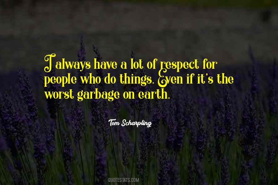 Quotes About Respect For The Earth #959204