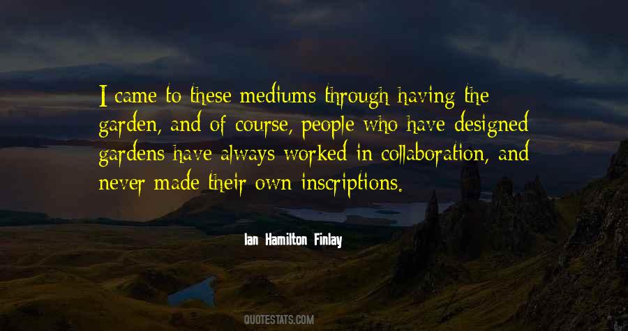 Quotes About Mediums #142188