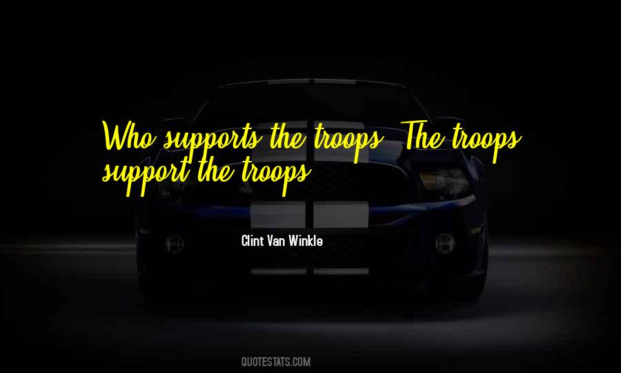 Support The Troops Sayings #699215