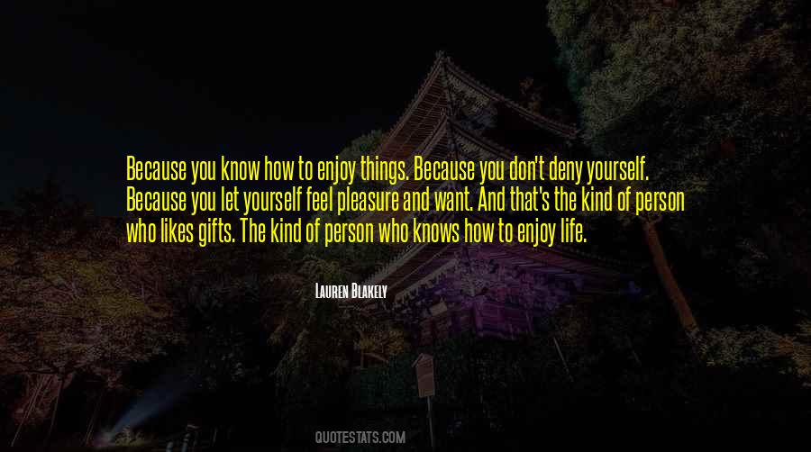 Enjoy Yourself Sayings #11606