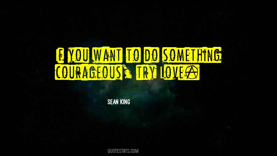 Quotes About Courage To Try #1009045