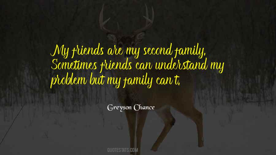 Quotes About My Friends Are My Family #1453352