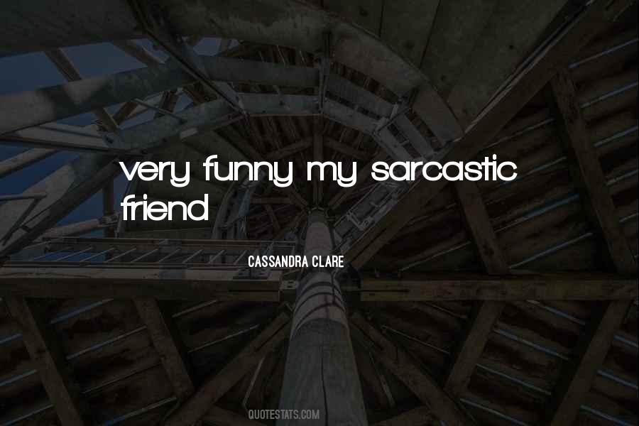 Very Sarcastic Sayings #257037