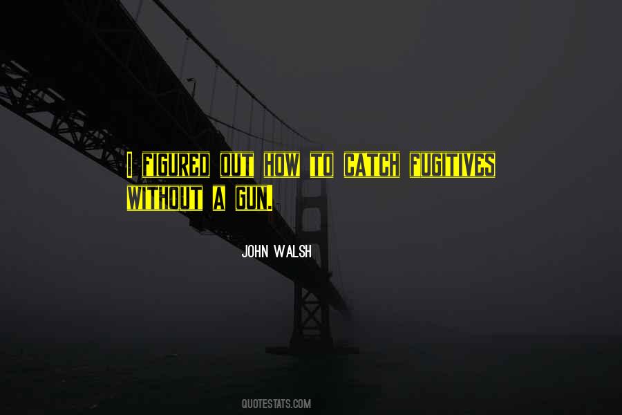 John Walsh Sayings #1564304