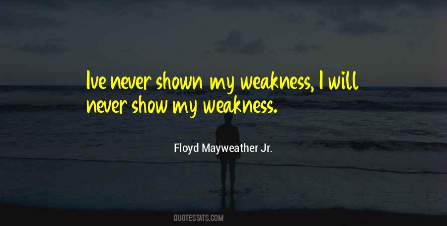 My Weakness Sayings #1103295