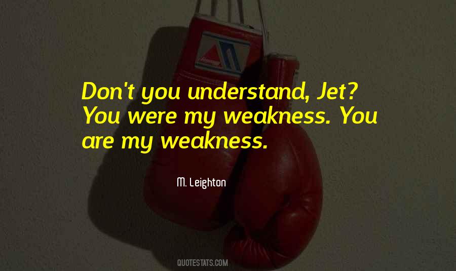 My Weakness Sayings #1584991