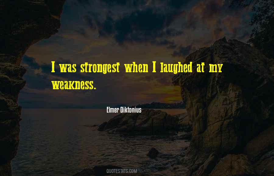 My Weakness Sayings #695129