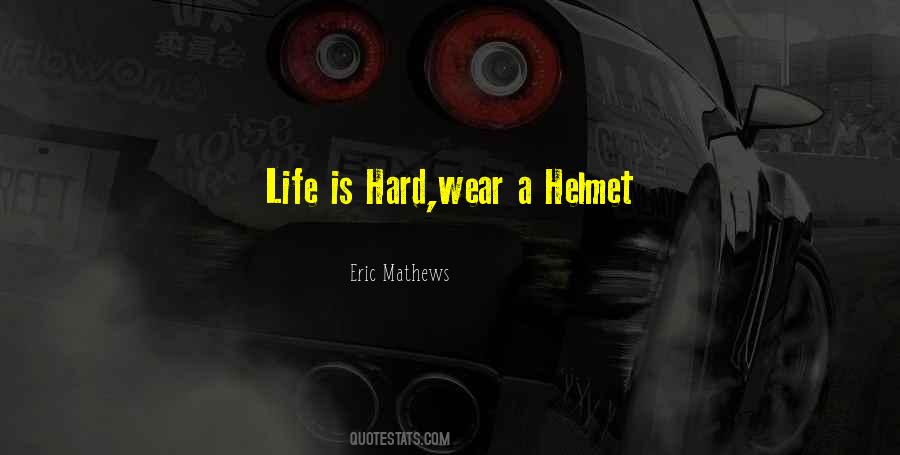 Wear A Helmet Sayings #632715