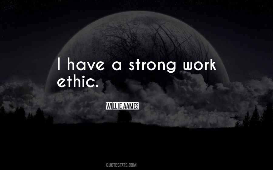 Quotes About Strong Work Ethic #719594