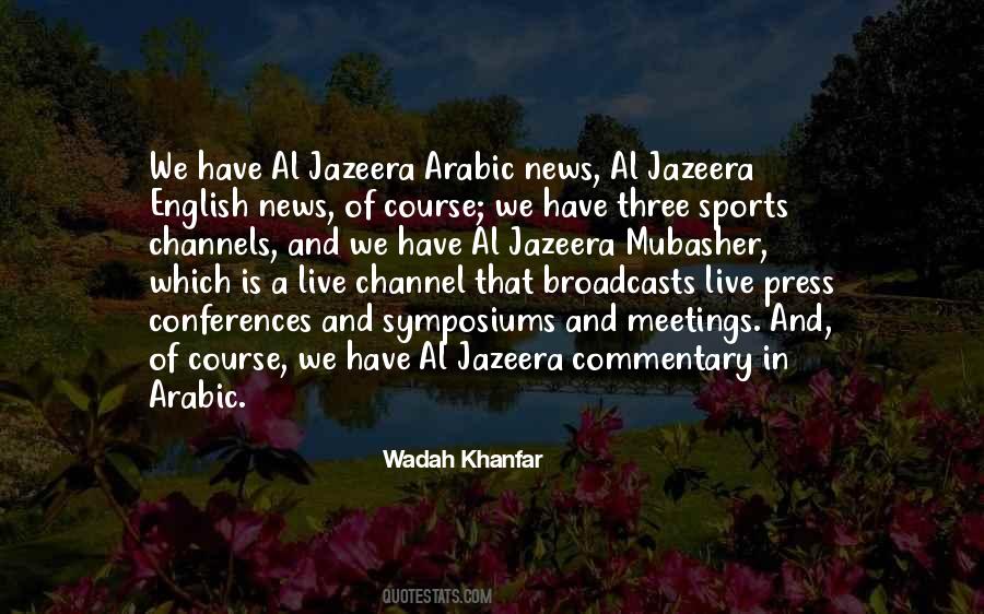 Quotes About Al Jazeera #1259779