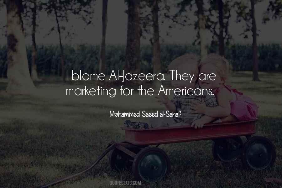 Quotes About Al Jazeera #1776203