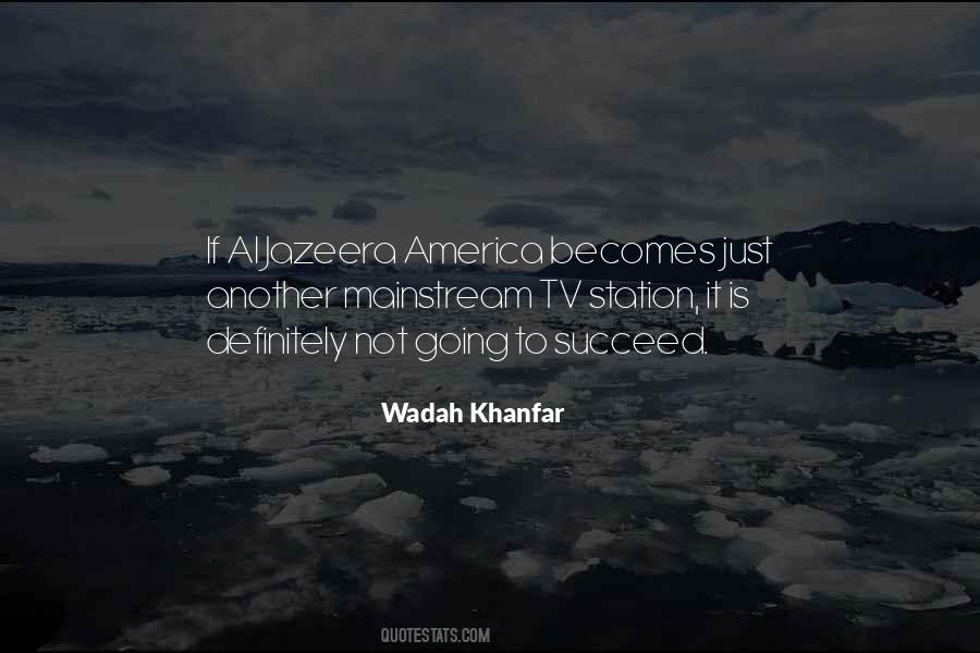 Quotes About Al Jazeera #344425