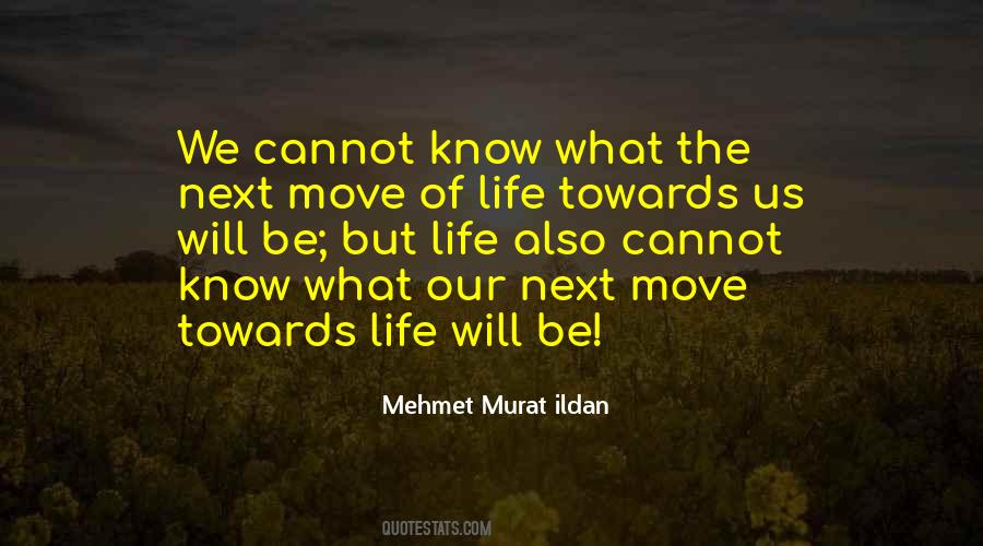 Quotes About Next Move #1120235